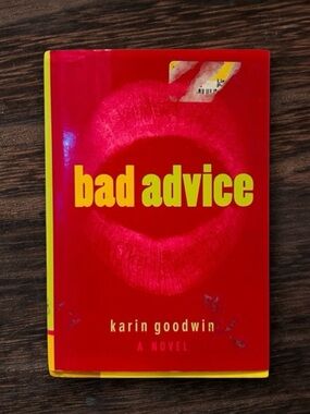 Bad Advice by Karin Goodwin - Hardcover Book
